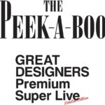 THE PEEK－A－BOO　GREAT DESIGNERS Premium Super Live 2023